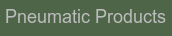 Pneumatic Products